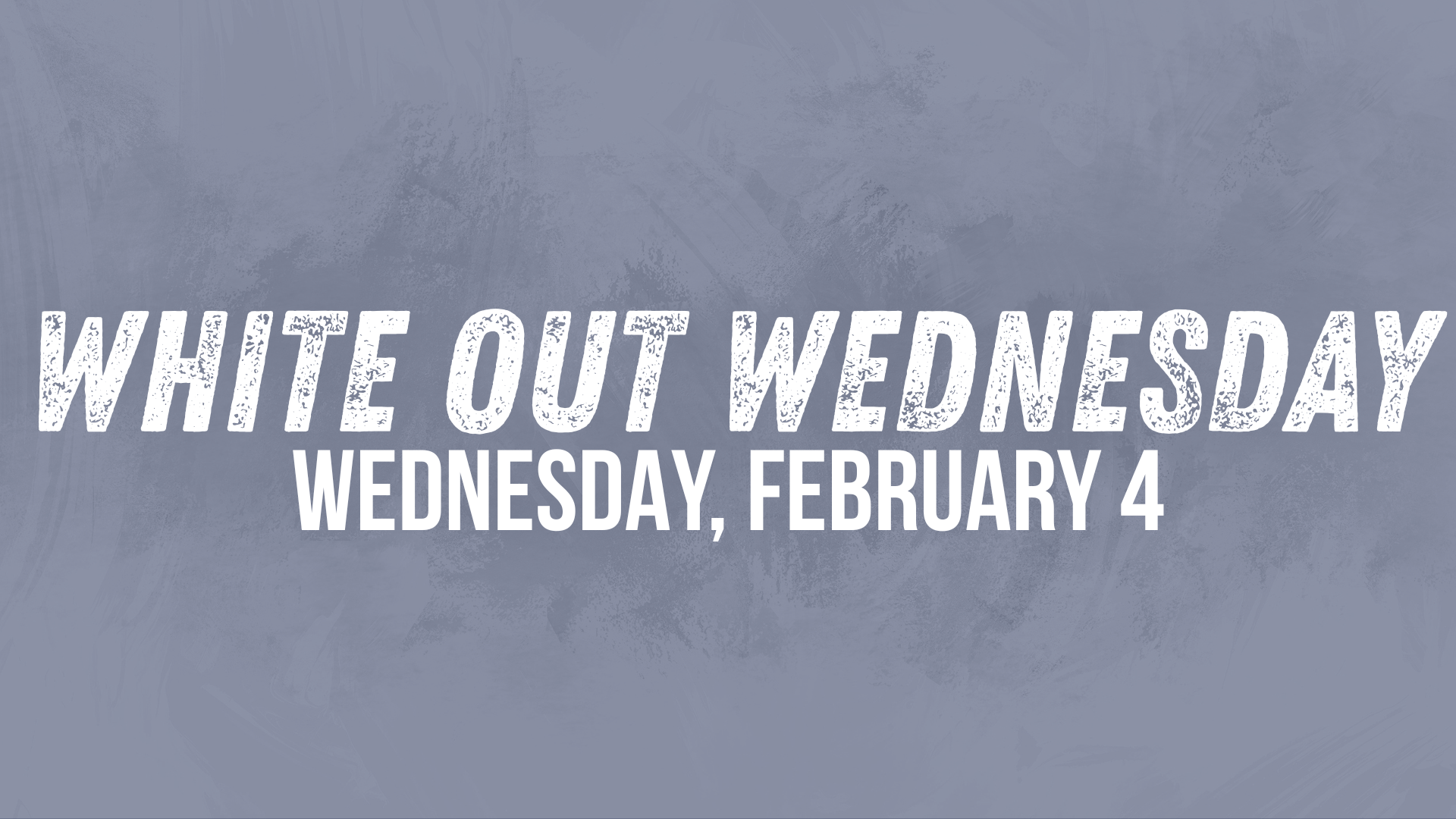 White Out Wednesday